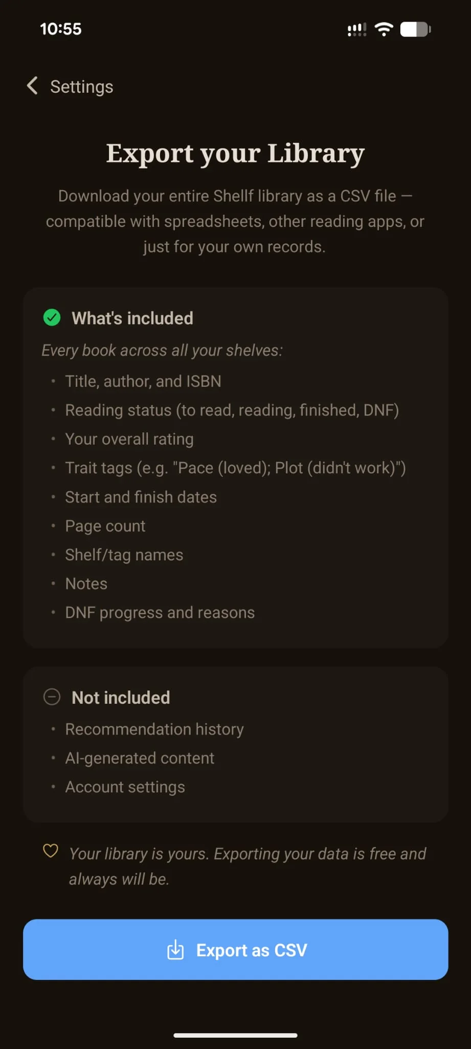 Forewords in-app Export your Library screen, reached from Settings. Lists what's included in the CSV (title, author, ISBN, reading status, overall rating, trait tags, start and finish dates, page count, shelf and tag names, notes, DNF progress and reasons) and what's not (recommendation history, AI-generated content, account settings). An Export as CSV button sits at the bottom.